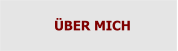 ÜBER MICH