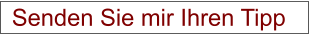 Senden Sie mir Ihren Tipp