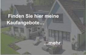 Finden Sie hier meine Kaufangebote…                                                  …mehr
